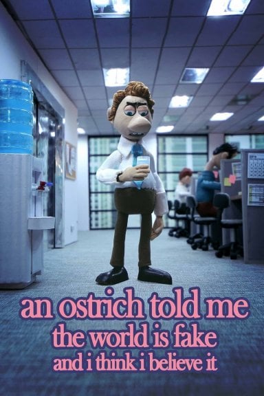 An Ostrich Told Me the World Is Fake and I Think I Believe It izle
