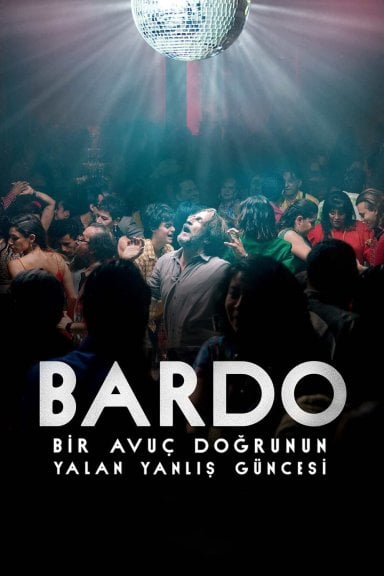 BARDO, Bir Avuç Doğrunun Yalan Yanlış Güncesi izle