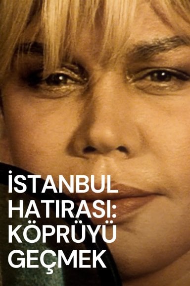 İstanbul Hatırası: Köprüyü Geçmek izle