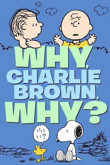 Why, Charlie Brown, Why? izle